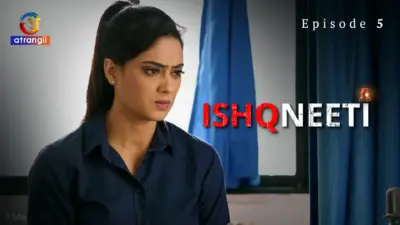 Ishqneeti Episode 5
