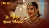 Tu Dekh Meri Photo Episode 6