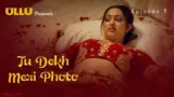 Tu Dekh Meri Photo Episode 7