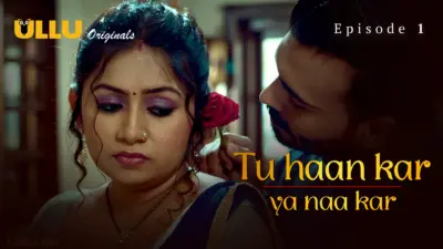 Tu Haan Kar Ya Naa Kar Episode 1