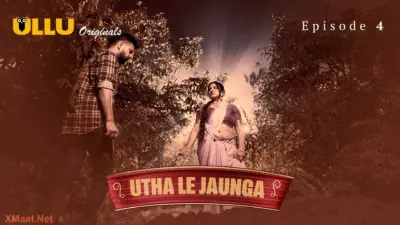 Utha Le Jaunga Episode 4